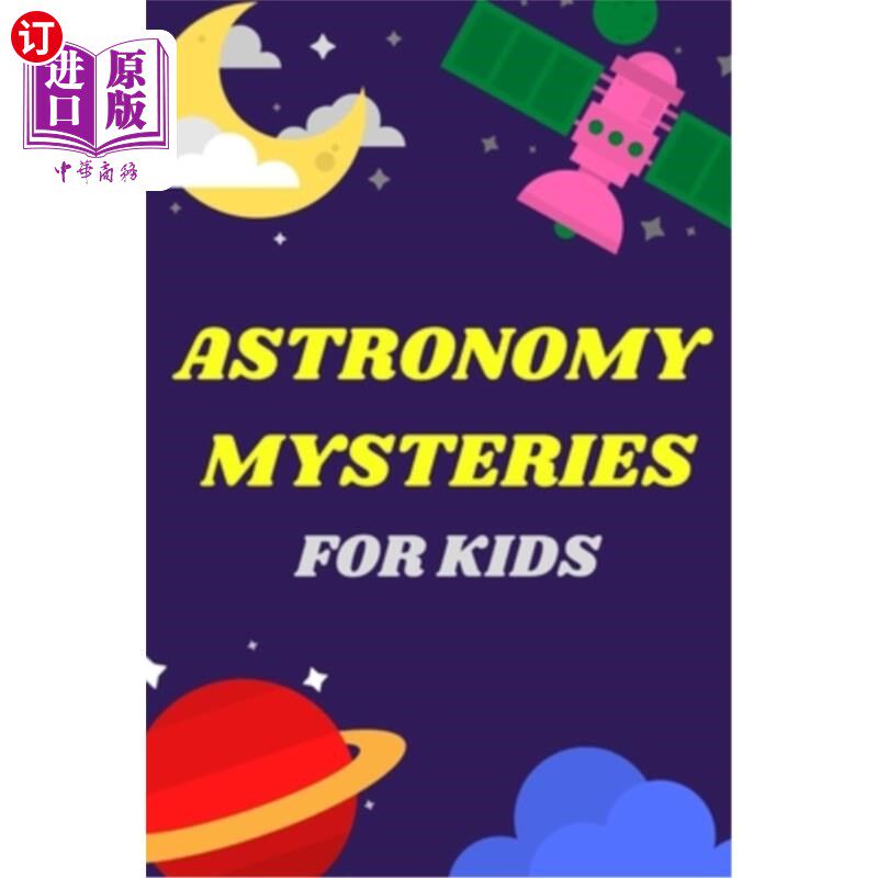 海外直订Astronomy Mysteries For Kids: All About Our Solar System 孩子们的天文学奥秘:关于我们的太阳系