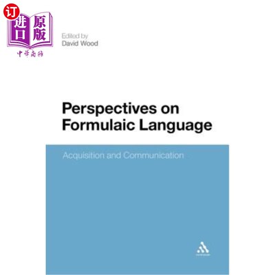 海外直订Perspectives on Formulaic Language: Acquisition and Communication 试论公式化语言的习得与交际