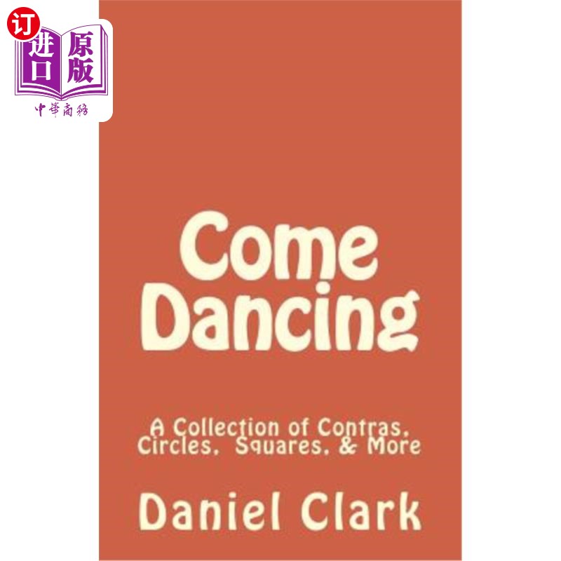 海外直订Come Dancing: A Collection of Contras, Circles, Squares, & More 来跳舞:一系列的禁忌、圆圈、方块等等。