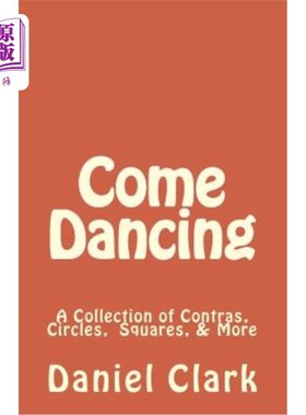 海外直订Come Dancing: A Collection of Contras, Circles, Squares, & More 来跳舞：一系列的禁忌、圆圈、方块等等。