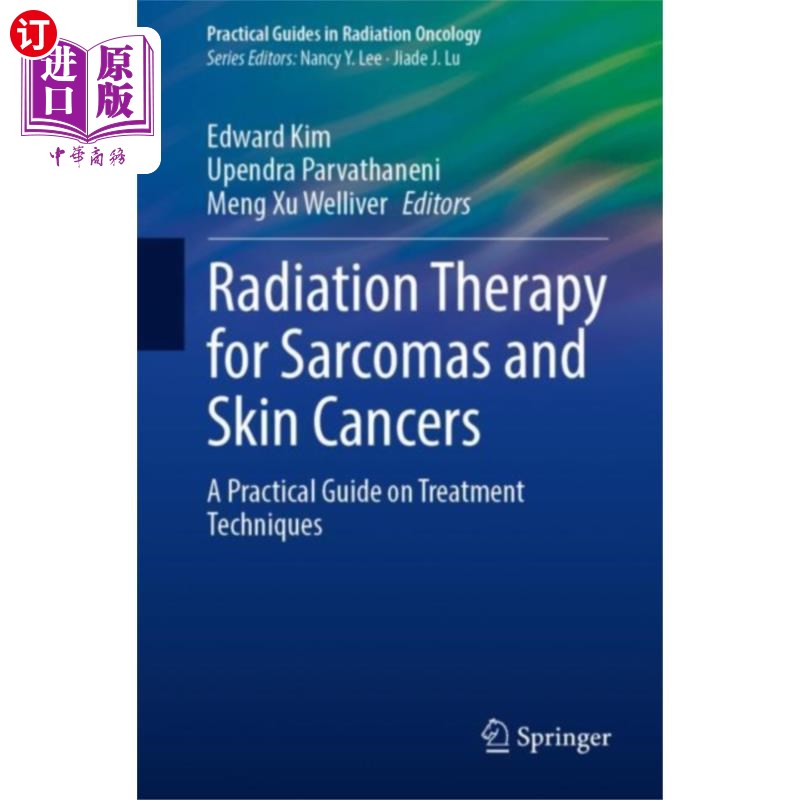 海外直订医药图书Radiation Therapy for Sarcomas and Skin Cancers 肉瘤和皮肤癌的放射治疗