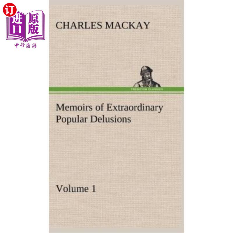 海外直订医药图书Memoirs of Extraordinary Popular Delusions - Volume 1 非凡大众错觉回忆录-第一卷