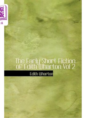 海外直订The Early Short Fiction of Edith Wharton, Volume 2 伊迪丝·沃顿的早期短篇小说，第2卷