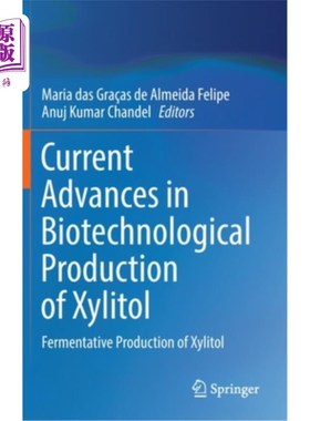 海外直订Current Advances in Biotechnological Production of Xylitol: Fermentative Product 木糖醇生物技术生产研究进展