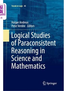 海外直订Logical Studies of Paraconsistent Reasoning in Science and Mathematics 科学与数学中副一致推理的逻辑研究