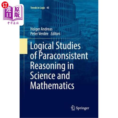 海外直订Logical Studies of Paraconsistent Reasoning in Science and Mathematics 科学与数学中副一致推理的逻辑研究