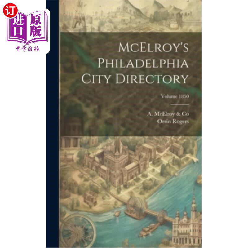 海外直订McElroy's Philadelphia City Directory; Volume 1850 麦克尔罗伊费城城市指南；卷1850