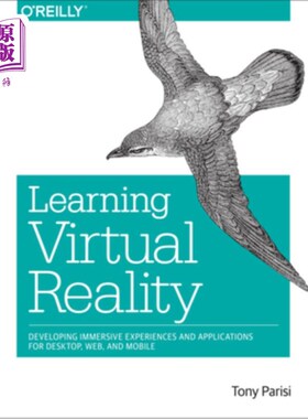 海外直订Learning Virtual Reality: Developing Immersive Experiences and Applications for  学习虚拟现实：为桌面、Web