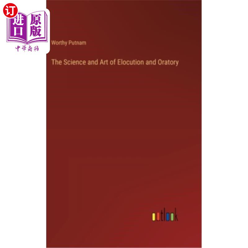 海外直订The Science and Art of Elocution and Oratory 演讲与演讲的科学与艺术