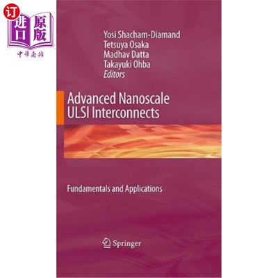 海外直订Advanced Nanoscale ULSI Interconnects: Fundamentals and Applications 先进的纳米级ULI互连：基础和应用