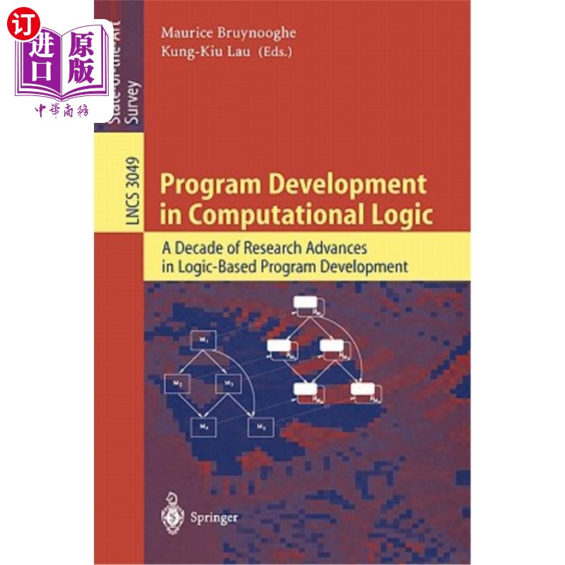 海外直订Program Development in Computational Logic: A Decade of Research Advances in Log 计算逻辑中的程序开发:基于