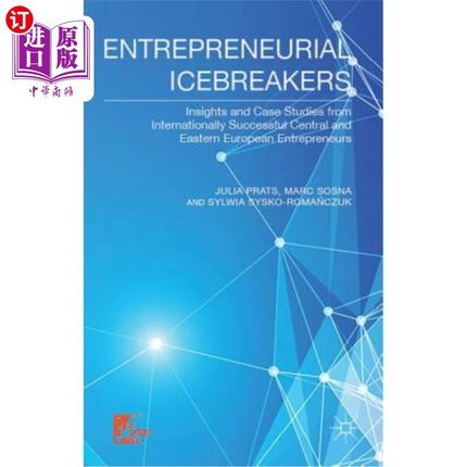 海外直订Entrepreneurial Icebreakers: Insights and Case Studies from Internationally Succ 创业破冰者:国际上成功的中