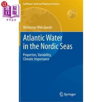海外直订Atlantic Water in the Nordic Seas: Properties, Variability, Climatic Importance 北欧海洋中的大西洋水：性质