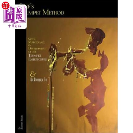 海外直订Stef's Trumpet Method: Setup, Maintenance & Development of the Trumpet Embouchur 斯泰夫的小号方法：小号编舞