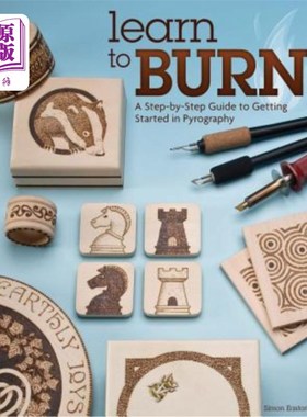 海外直订Learn to Burn: A Step-By-Step Guide to Getting Started in Pyrography 学习燃烧:一步一步的指南开始在烙画