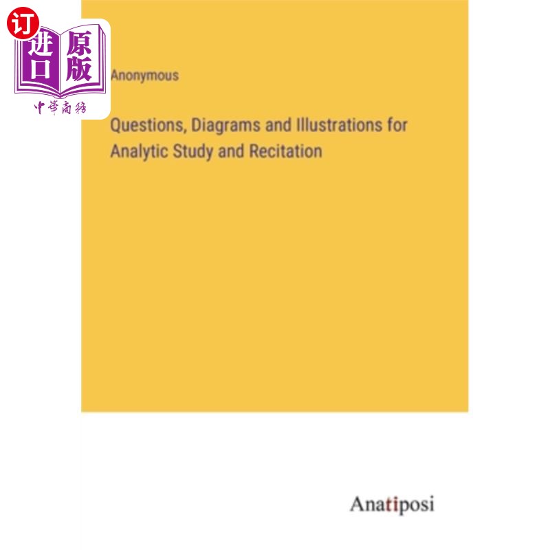 海外直订Questions, Diagrams and Illustrations for Analytic Study and Recitation 分析研究和背诵的问题，图表和插图