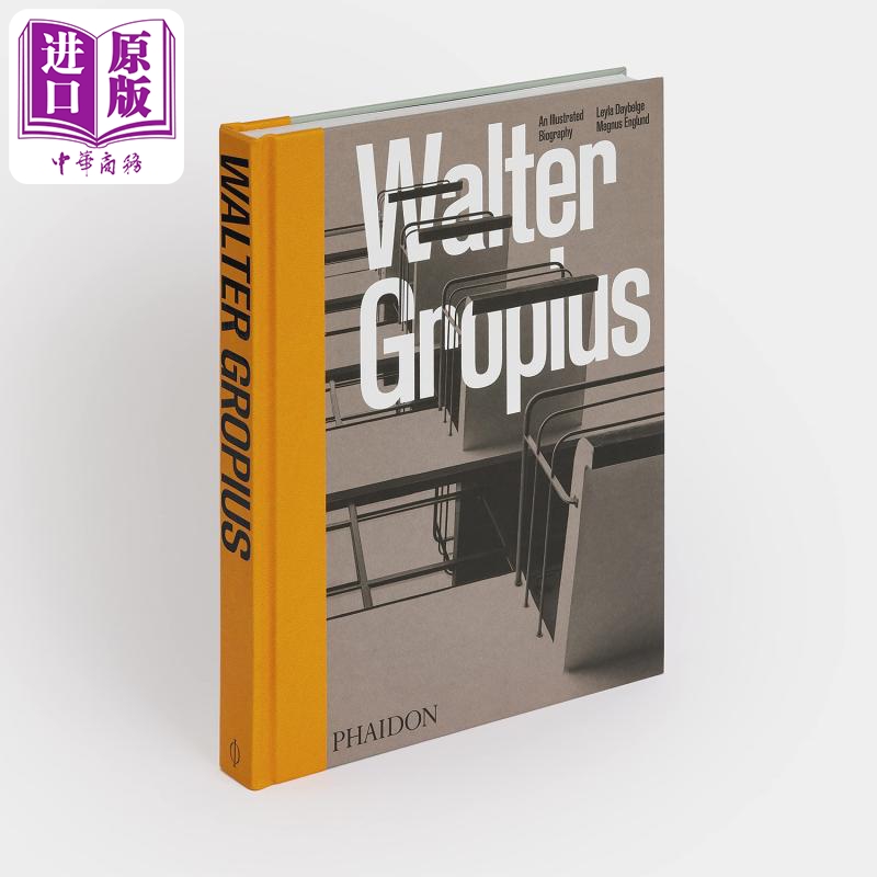 Walter Gropius, An Illustrated Biography 进口艺术 沃尔特格罗皮乌斯,插图传记 Phaidon【中商原版】