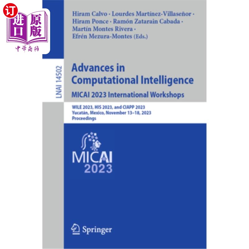 海外直订Advances in Computational Intelligence. Micai 2023 International Workshops: Wile Advances i