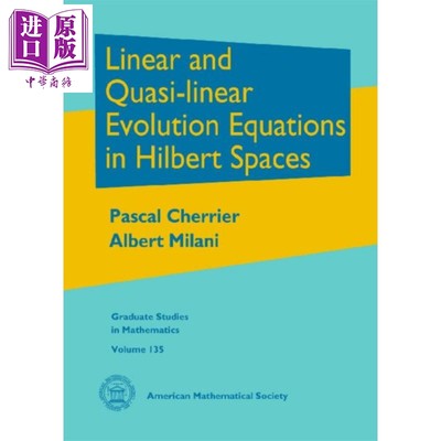 希尔伯特空间中的线性 英文原版 Linear and Quasi-linear Evolution Equations in Hilbert Spaces Pascal Cherrier【中商原