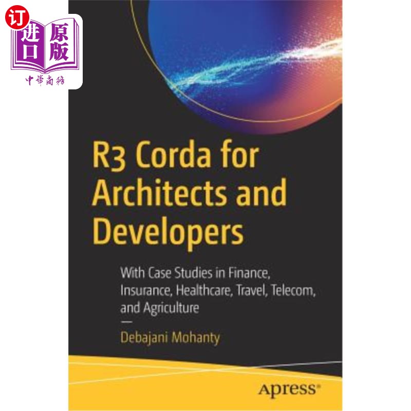 海外直订R3 Corda for Architects and Developers: With Case Studies in Finance, Insurance, R3 Corda面向