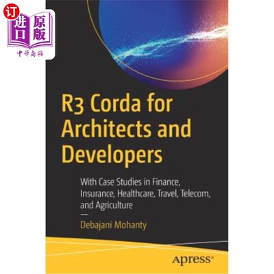 海外直订R3 Corda for Architects and Developers: With Case Studies in Finance, Insurance, R3 Corda面向