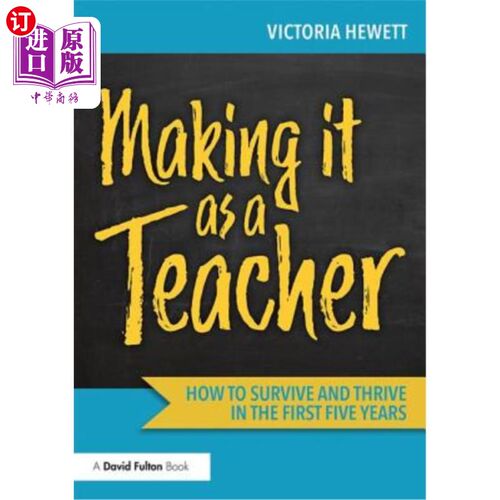 海外直订Making It as a Teacher: How to Survive and Thrive in the First Five Years 如何成为一名教师:如何在最初的五年