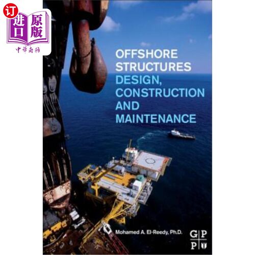 海外直订Offshore Structures: Design, Construction and Maintenance 海洋结构:设计、建造和维护