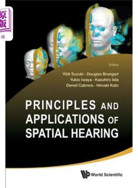 海外直订Principles and Applications of Spatial Hearing: Miyagi-Zao Royal Hotel, Zao, Jap 空间听觉的原理和应用：宫城