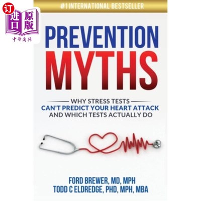 海外直订医药图书Prevention Myths: Why Stress Tests Can't Predict Your Heart Attack and Which Tes 预防误区：为什么压
