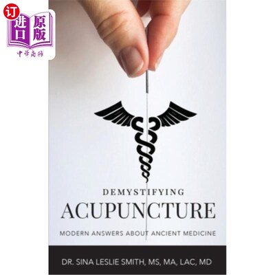 海外直订医药图书Demystifying Acupuncture: Modern Answers About Ancient Medicine 揭秘针灸：古代医学的现代解答