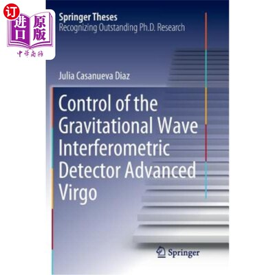 海外直订Control of the Gravitational Wave Interferometric Detector Advanced Virgo 引力波干涉探测器的控制 Advanced V