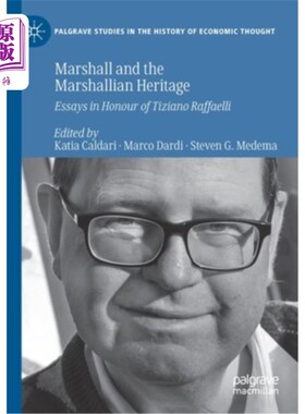 海外直订Marshall and the Marshallian Heritage: Essays in Honour of Tiziano Raffaelli 马歇尔和马歇尔遗产:向蒂齐亚诺·