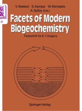 海外直订Facets of Modern Biogeochemistry: Festschrift for E.T. Degens 现代生物地球化学的方方面面：E.T.Degens的Fests