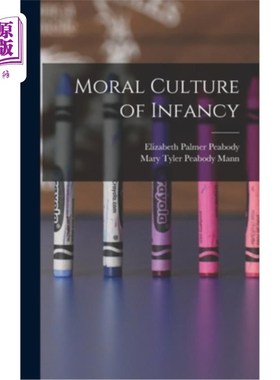 海外直订Moral Culture of Infancy 幼儿道德文化