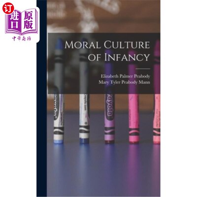 海外直订Moral Culture of Infancy 幼儿道德文化