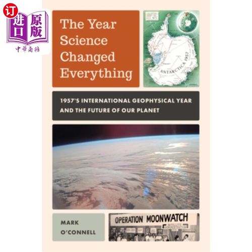 海外直订Year Science Changed Everything: 1957's International Geophysical Year and the F 科学改变一切：1957年的国际