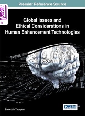 海外直订Global Issues and Ethical Considerations in Human Enhancement Technologies 人类增强技术中的全球问题和伦理考