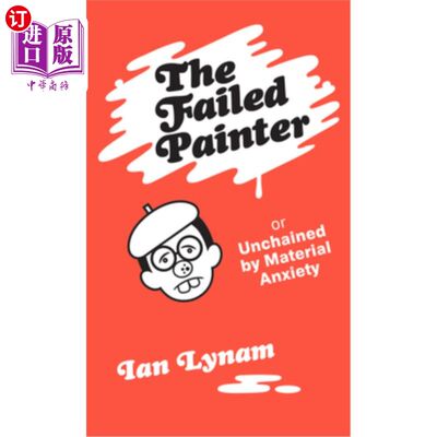 海外直订The Failed Painter: Or: Unchained by Material Anxiety 失败的画家:还是:被物质焦虑所束缚