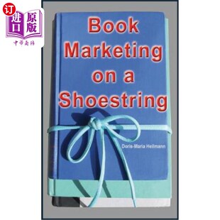 海外直订Book Marketing on a Shoestring: How Authors Can Promote Their Books Without Spen 小本经营的图书营销：作者如