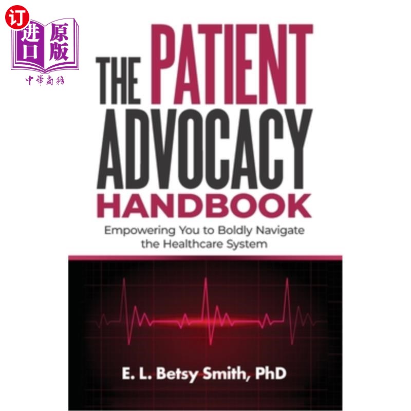 海外直订医药图书The Patient Advocacy Handbook: Empowering You to Boldly Navigate the Healthcare  患者倡导手册:赋予
