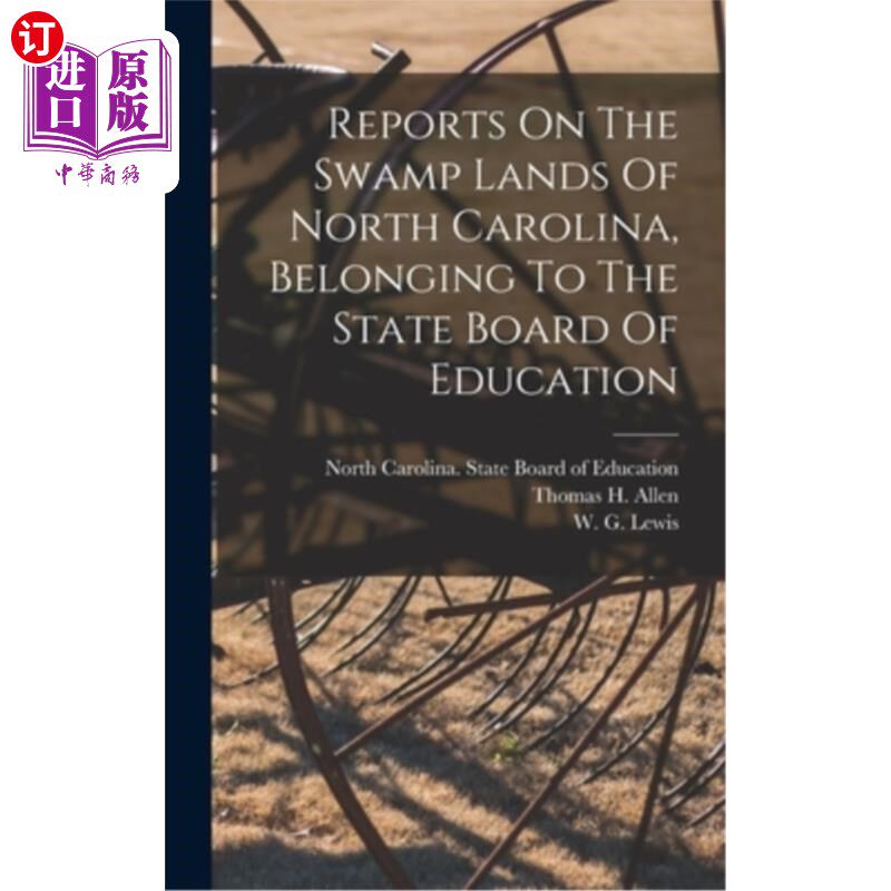 海外直订Reports On The Swamp Lands Of North Carolina, Belonging To The State Board Of Ed 关于北卡罗来纳州沼泽地的报高性价比高么？