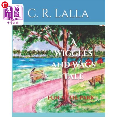海外直订A Wiggles and Wags Tale: Fun at the Park 一个摇摆和摇摆的故事:公园的乐趣