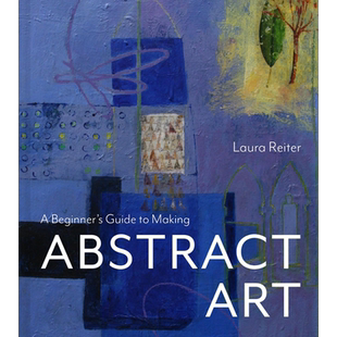 A Beginners Guide to Making Abstract Art 进口艺术 创作抽象艺术入门指南【中商原版】