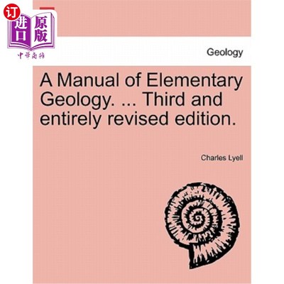 海外直订A Manual of Elementary Geology. ... Third and entirely revised edition. 基础地质学手册. ...第三版，完全修订