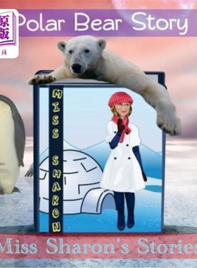海外直订Polar Bear Story: Miss Sharon's Stories 北极熊的故事：沙龙小姐的故事