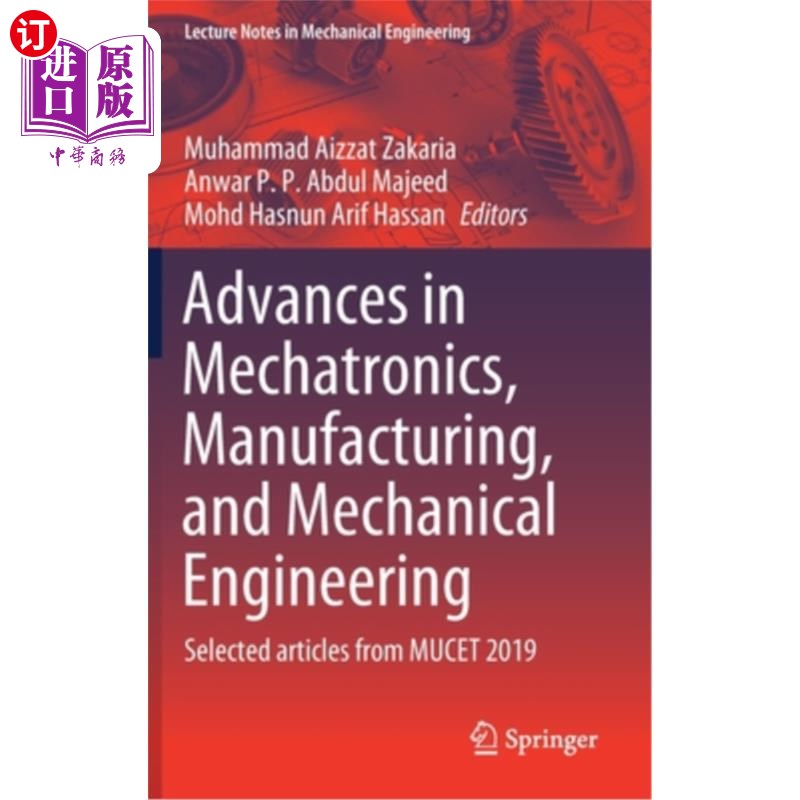 海外直订Advances in Mechatronics, Manufacturing, and Mechanical Engineering: Selected Ar 机电一体化、制造和机械工程
