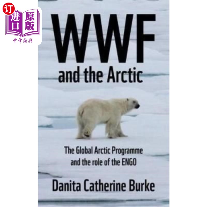 海外直订Wwf and Arctic Environmentalism世界自然基金会与北极环境保护主义