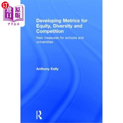 海外直订Developing Metrics for Equity, Diversity and Competition: New Measures for Schoo