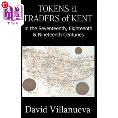 海外直订Tokens & Traders of Kent in the Seventeenth, Eighteenth & Nineteenth Centuries 17、18和19世纪肯特的代币和贸