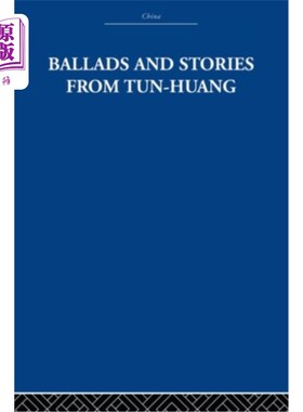 海外直订Ballads and Stories from Tun-Huang 屯黄谣与故事